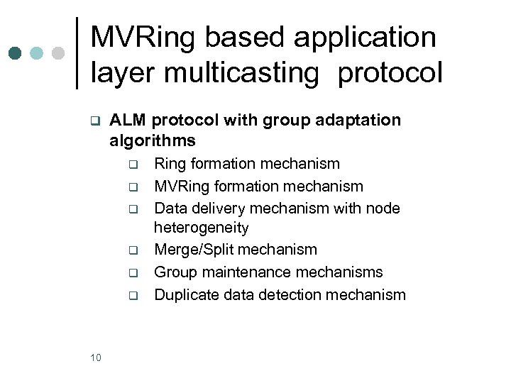 MVRing based application layer multicasting protocol q ALM protocol with group adaptation algorithms q