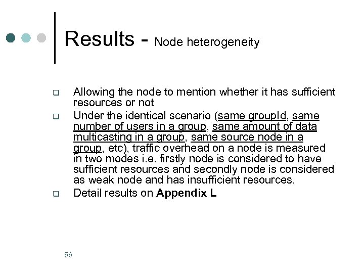 Results - Node heterogeneity Allowing the node to mention whether it has sufficient resources