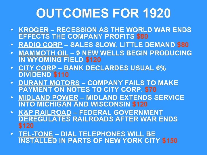 OUTCOMES FOR 1920 • KROGER – RECESSION AS THE WORLD WAR ENDS EFFECTS THE
