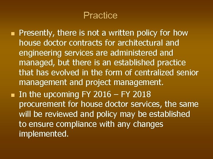 Practice n n Presently, there is not a written policy for how house doctor