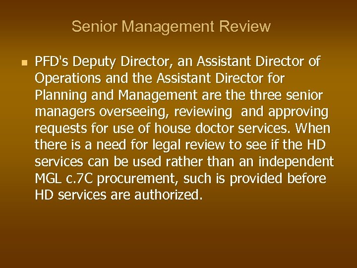 Senior Management Review n PFD's Deputy Director, an Assistant Director of Operations and the