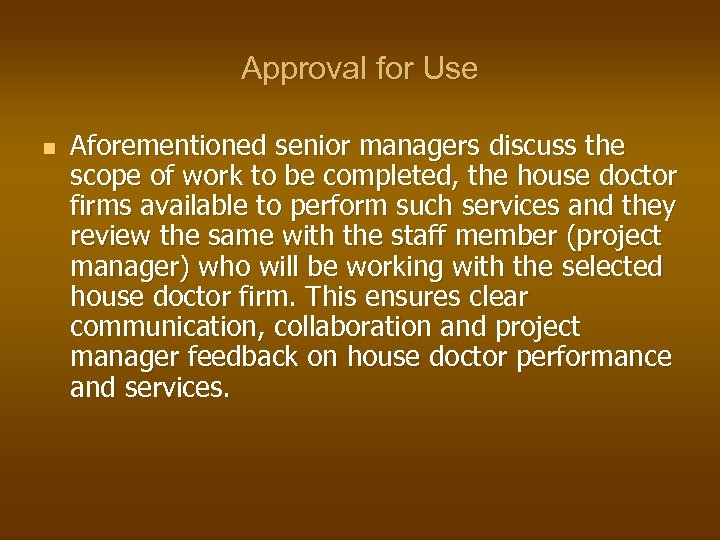 Approval for Use n Aforementioned senior managers discuss the scope of work to be