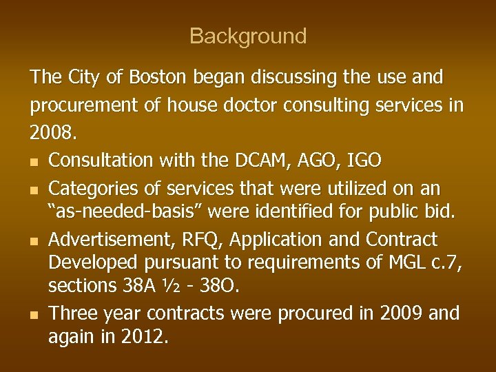 Background The City of Boston began discussing the use and procurement of house doctor