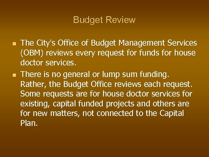 Budget Review n n The City's Office of Budget Management Services (OBM) reviews every