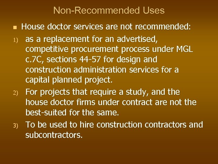Non-Recommended Uses n 1) 2) 3) House doctor services are not recommended: as a