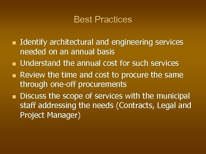 Best Practices n n Identify architectural and engineering services needed on an annual basis