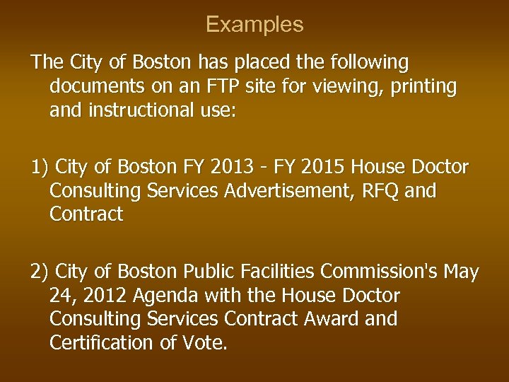 Examples The City of Boston has placed the following documents on an FTP site
