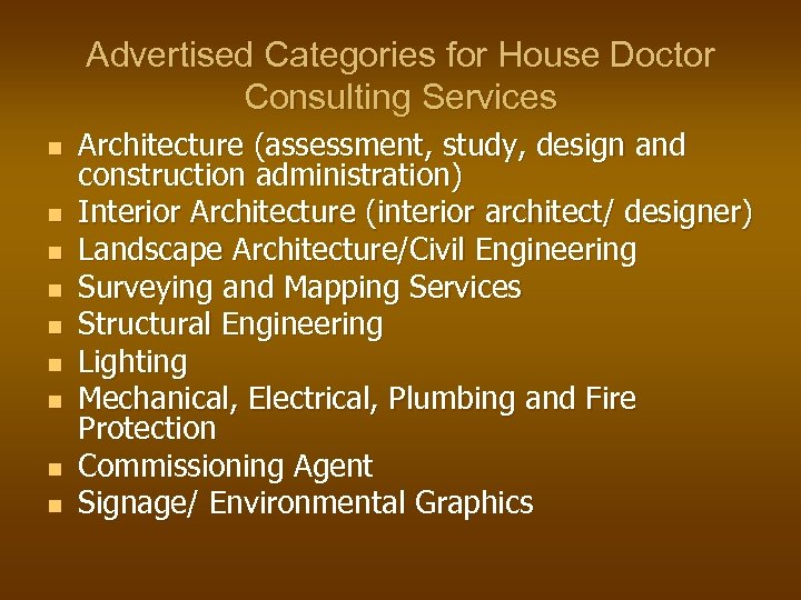 Advertised Categories for House Doctor Consulting Services n n n n n Architecture (assessment,
