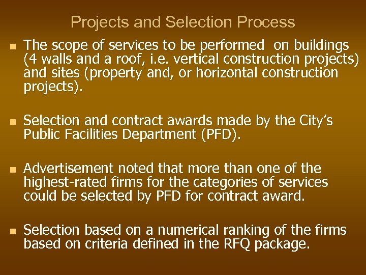 Projects and Selection Process n n The scope of services to be performed on