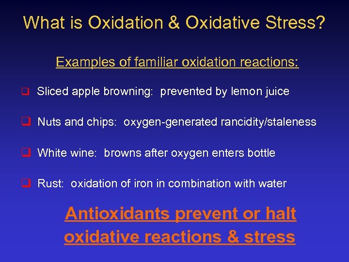 What is Oxidation & Oxidative Stress? Examples of familiar oxidation reactions: q Sliced apple