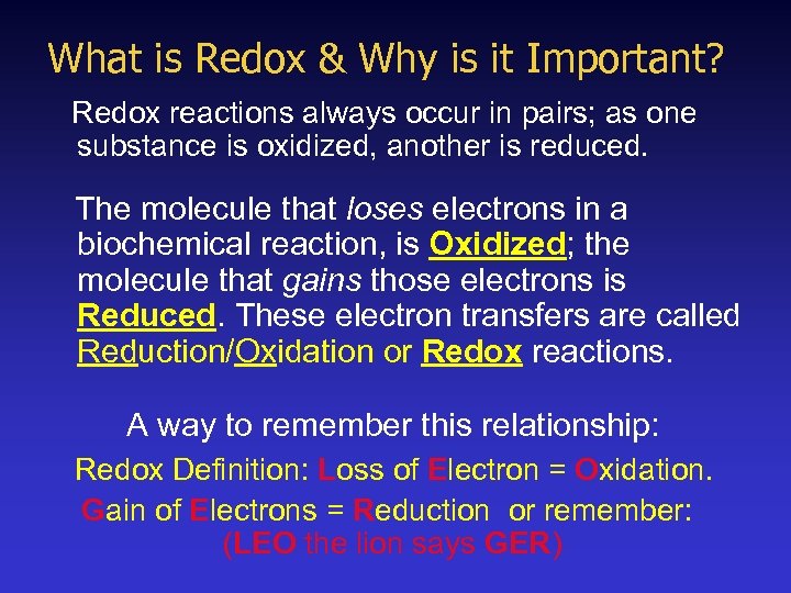 What is Redox & Why is it Important? Redox reactions always occur in pairs;