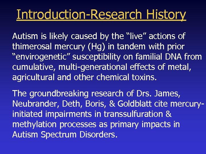  Introduction-Research History Autism is likely caused by the “live” actions of thimerosal mercury