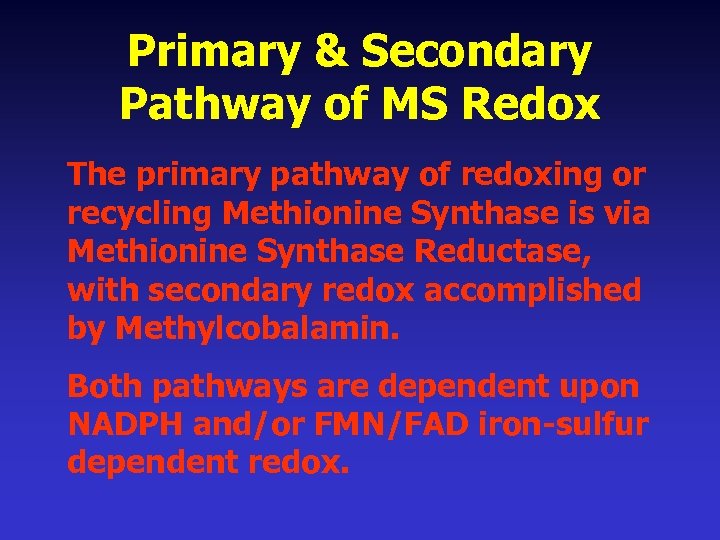 Primary & Secondary Pathway of MS Redox The primary pathway of redoxing or recycling