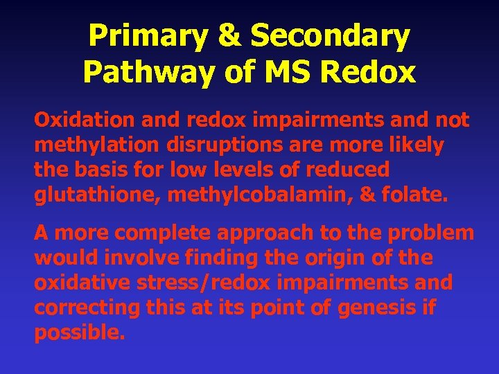 Primary & Secondary Pathway of MS Redox Oxidation and redox impairments and not methylation