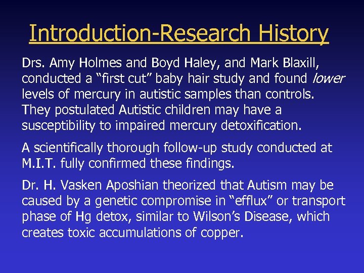  Introduction-Research History Drs. Amy Holmes and Boyd Haley, and Mark Blaxill, conducted a