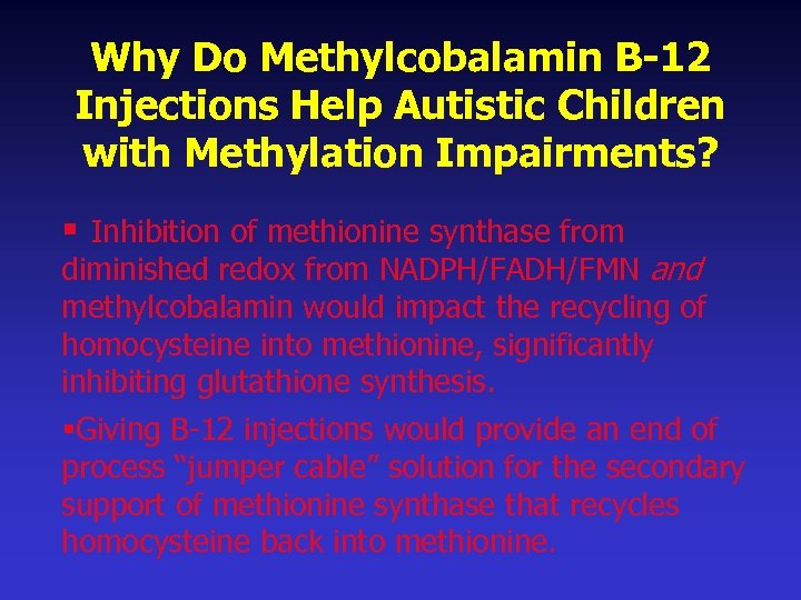 Why Do Methylcobalamin B-12 Injections Help Autistic Children with Methylation Impairments? § Inhibition of