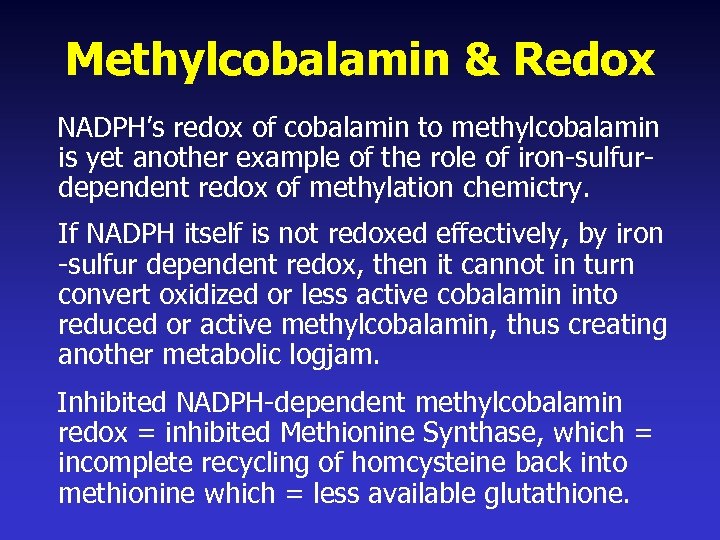 Methylcobalamin & Redox NADPH’s redox of cobalamin to methylcobalamin is yet another example of