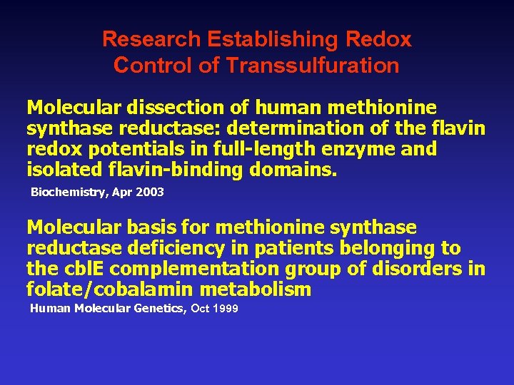 Research Establishing Redox Control of Transsulfuration Molecular dissection of human methionine synthase reductase: determination