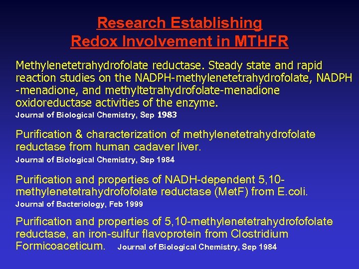 Research Establishing Redox Involvement in MTHFR Methylenetetrahydrofolate reductase. Steady state and rapid reaction studies