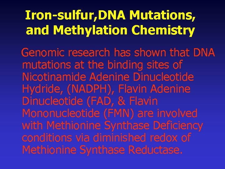 Iron-sulfur, DNA Mutations, and Methylation Chemistry Genomic research has shown that DNA mutations at