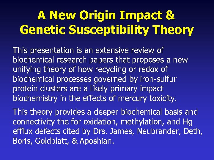 A New Origin Impact & Genetic Susceptibility Theory This presentation is an extensive review