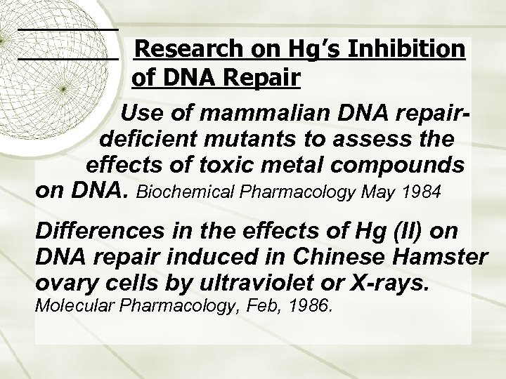 Research on Hg’s Inhibition of DNA Repair Use of mammalian DNA repairdeficient mutants to