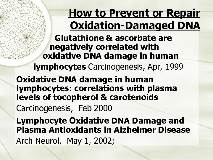 How to Prevent or Repair Oxidation-Damaged DNA Glutathione & ascorbate are negatively correlated with