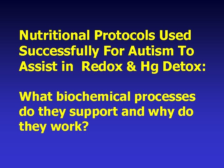 Nutritional Protocols Used Successfully For Autism To Assist in Redox & Hg Detox: What