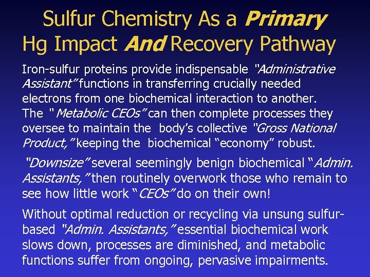  Sulfur Chemistry As a Primary Hg Impact And Recovery Pathway Iron-sulfur proteins provide