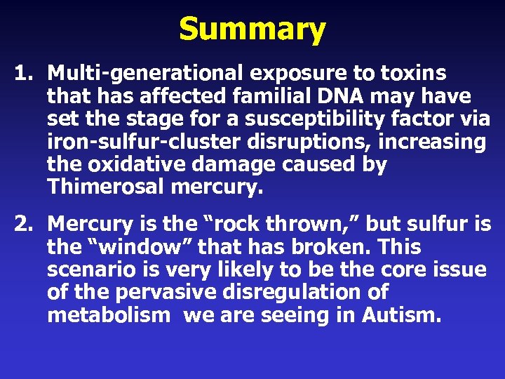 Summary 1. Multi-generational exposure to toxins that has affected familial DNA may have set