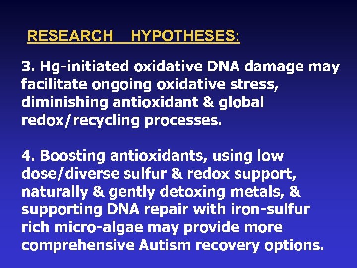  RESEARCH HYPOTHESES: 3. Hg-initiated oxidative DNA damage may facilitate ongoing oxidative stress, diminishing