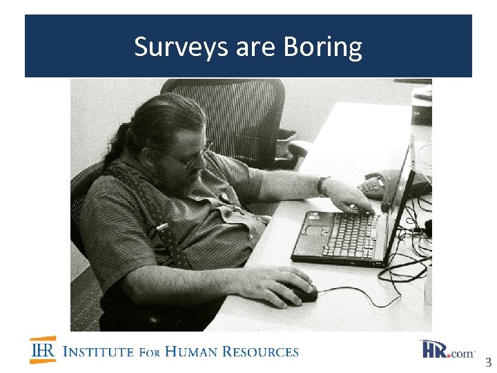Surveys are Boring 3 