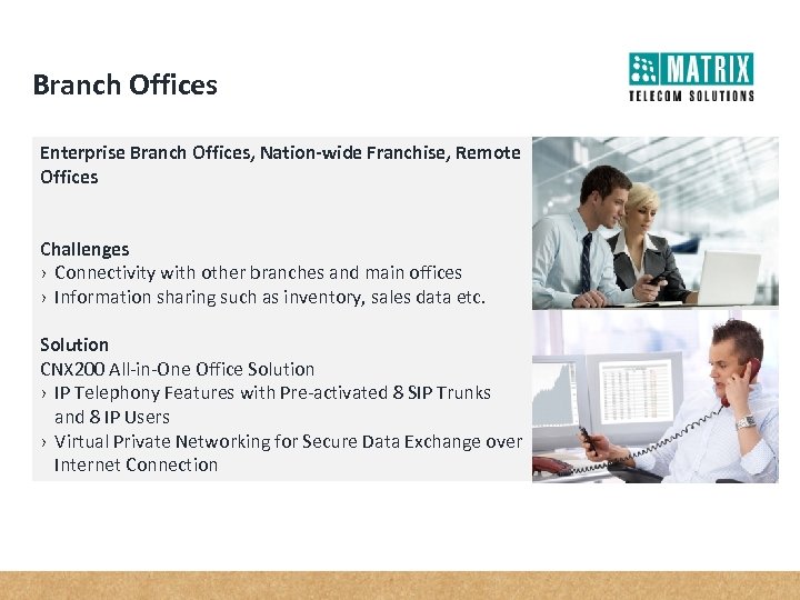 Branch Offices Enterprise Branch Offices, Nation-wide Franchise, Remote Offices Challenges › Connectivity with other