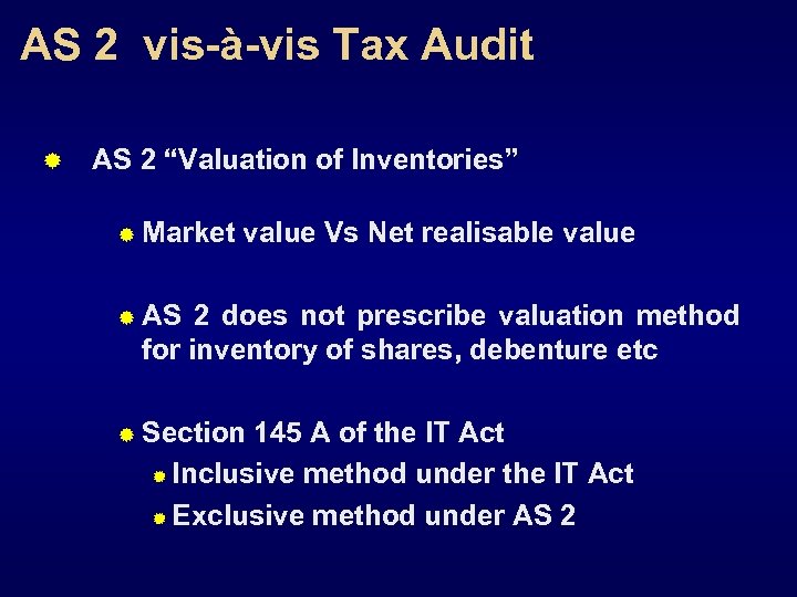 AS 2 vis-à-vis Tax Audit ® AS 2 “Valuation of Inventories” ® Market value