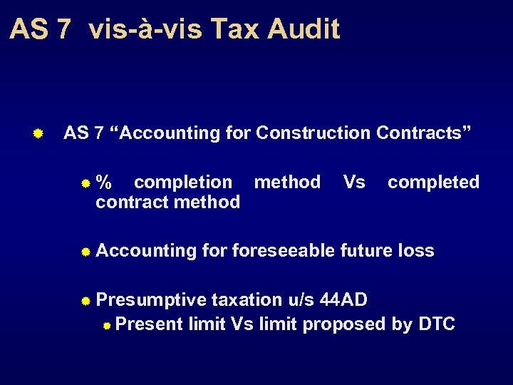 AS 7 vis-à-vis Tax Audit ® AS 7 “Accounting for Construction Contracts” ® %