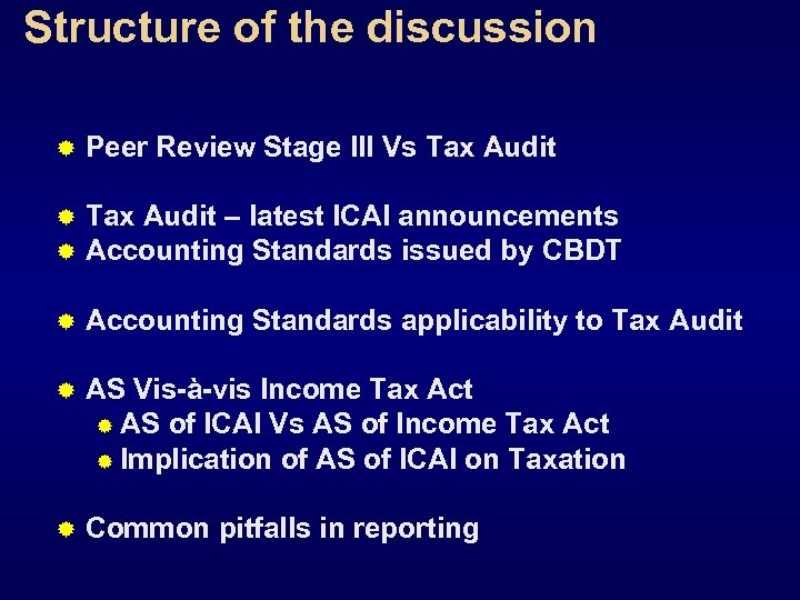 Structure of the discussion ® Peer Review Stage III Vs Tax Audit ® ®