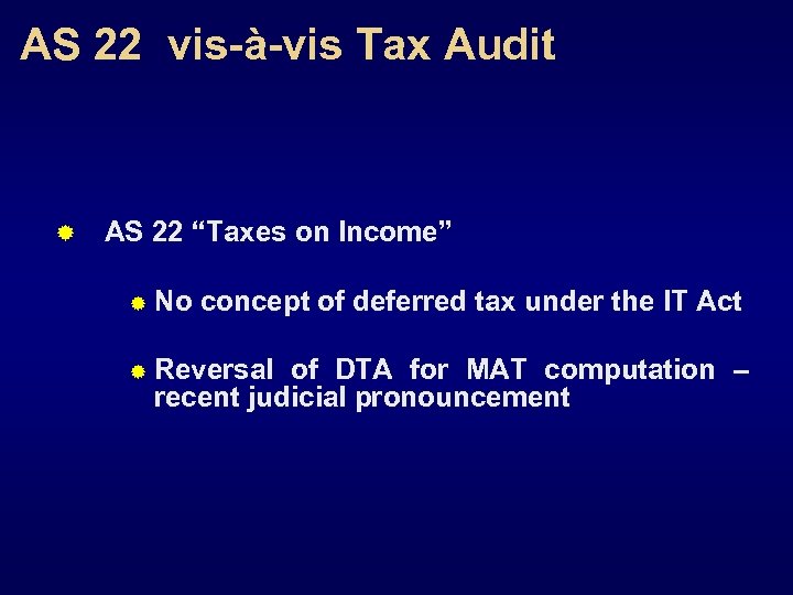 AS 22 vis-à-vis Tax Audit ® AS 22 “Taxes on Income” ® No concept