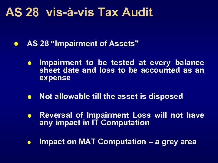 AS 28 vis-à-vis Tax Audit ® AS 28 “Impairment of Assets” ® Impairment to