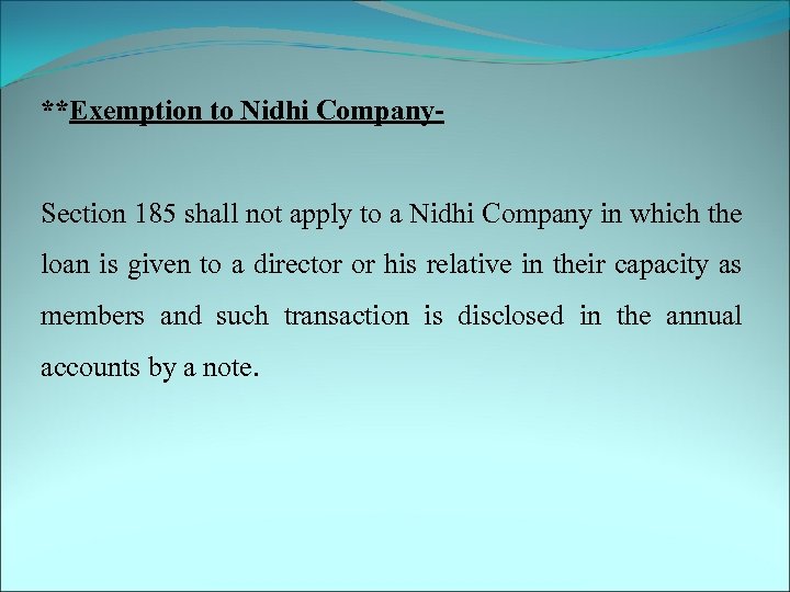 **Exemption to Nidhi Company. Section 185 shall not apply to a Nidhi Company in