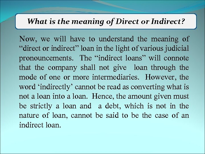What is the meaning of Direct or Indirect? Now, we will have to understand