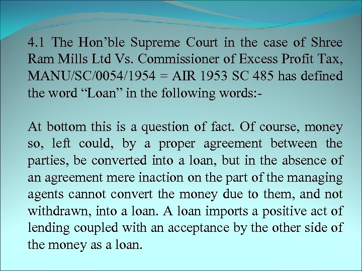  4. 1 The Hon’ble Supreme Court in the case of Shree Ram Mills