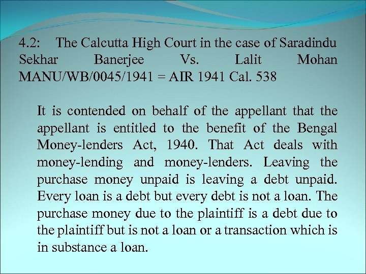  4. 2: The Calcutta High Court in the case of Saradindu Sekhar Banerjee