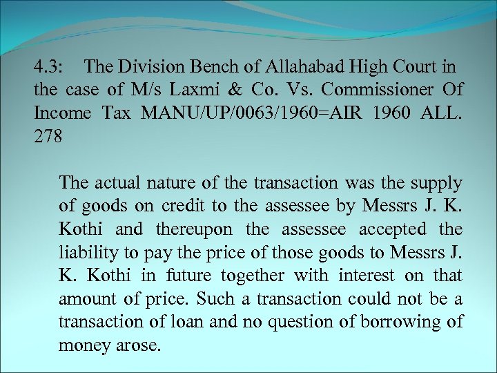 4. 3: The Division Bench of Allahabad High Court in the case of M/s