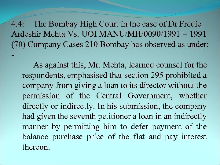 4. 4: The Bombay High Court in the case of Dr Fredie Ardeshir Mehta