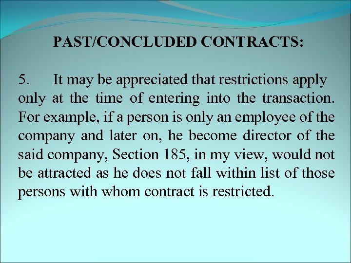  PAST/CONCLUDED CONTRACTS: 5. It may be appreciated that restrictions apply only at the