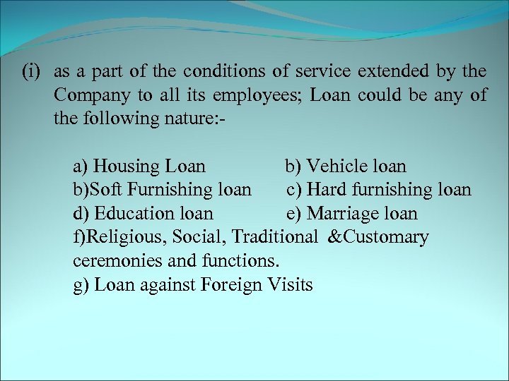 (i) as a part of the conditions of service extended by the Company to