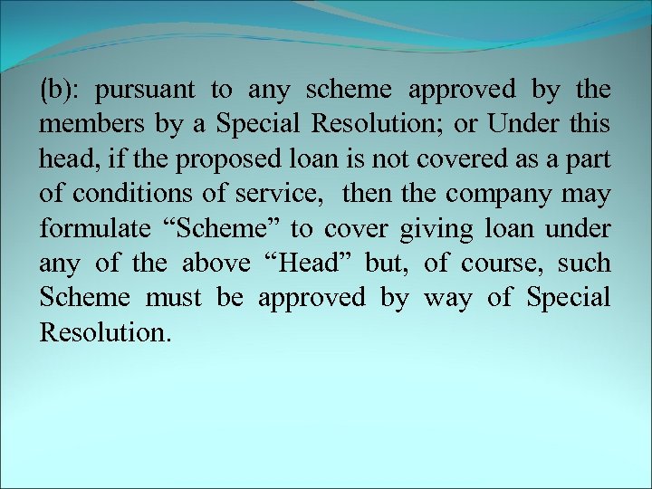 (b): pursuant to any scheme approved by the members by a Special Resolution; or