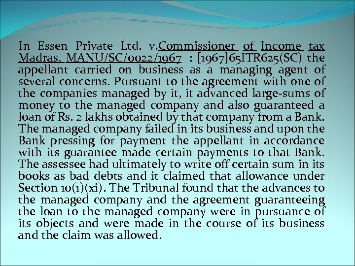  In Essen Private Ltd. v. Commissioner of Income tax Madras, MANU/SC/0022/1967 : [1967]65