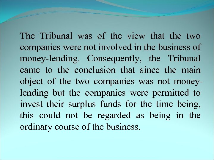 The Tribunal was of the view that the two companies were not involved in