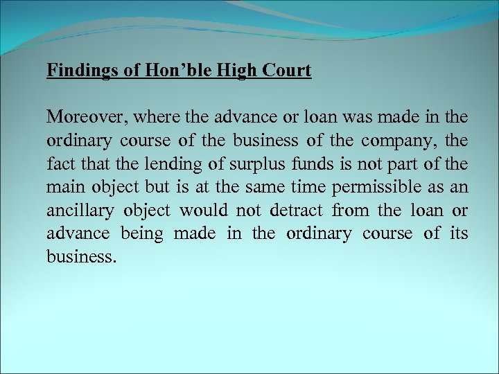  Findings of Hon’ble High Court Moreover, where the advance or loan was made